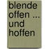 Blende Offen ... Und Hoffen