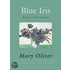 Blue Iris: Poems And Essays