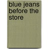 Blue Jeans Before The Store door Jody Jensen Shaffer