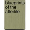 Blueprints Of The Afterlife door Ryan Boudinot