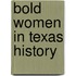 Bold Women In Texas History