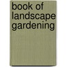 Book of Landscape Gardening door Frank Albert Waugh