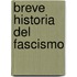 Breve Historia Del Fascismo