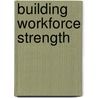 Building Workforce Strength door Ron Elsdon