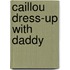 Caillou Dress-Up With Daddy