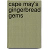 Cape May's Gingerbread Gems door Tina Skinner