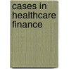 Cases In Healthcare Finance door Louis C. Gapenski