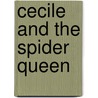 Cecile And The Spider Queen door Marilyn Churchill