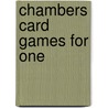Chambers Card Games For One by Peter Arnold