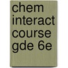 Chem Interact Course Gde 6e door Steven S. Zumdahl
