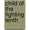 Child of the Fighting Tenth door Forrestine C. Hooker