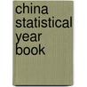 China Statistical Year Book by State Statistical Bureau Peoples Republi