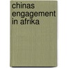 Chinas Engagement In Afrika door Nicole Lenz