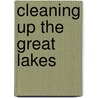 Cleaning Up The Great Lakes by Terrance Kehoe