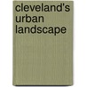 Cleveland's Urban Landscape door Michael S. Levy