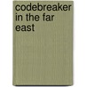 Codebreaker in the Far East by Alan Stripp