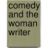 Comedy And The Woman Writer by Judy Little