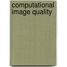 Computational Image Quality door Ruud Janssen