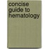 Concise Guide To Hematology