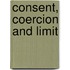 Consent, Coercion and Limit