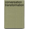 Conversation Transformation door Ben E. Benjamin