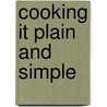 Cooking It Plain And Simple door Dianne Thompson