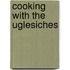 Cooking with the Uglesiches