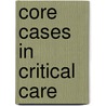 Core Cases in Critical Care by Gary Smith