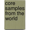 Core Samples From The World by Forrest Gander
