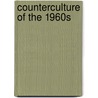 Counterculture Of The 1960s door Frederic P. Miller