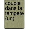 Couple Dans La Tempete (Un) by Marcel Jullian