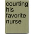 Courting His Favorite Nurse