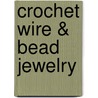 Crochet Wire & Bead Jewelry by Kooler Design Studio