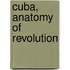 Cuba, Anatomy Of Revolution