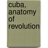 Cuba, Anatomy Of Revolution door Paul M. Sweezy