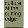 Culture At The Cutting Edge door Curwen Best