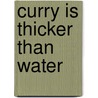 Curry Is Thicker Than Water by Jasmine Anita Yvette D'costa