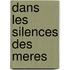 Dans Les Silences Des Meres