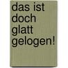 Das Ist Doch Glatt Gelogen! door Paul Seager