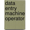 Data Entry Machine Operator by Jack Rudman
