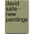 David Salle - New Paintings