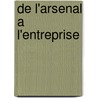 De L'Arsenal A L'Entreprise door Jean-Daniel Levi