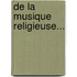 De La Musique Religieuse...