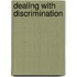 Dealing with Discrimination