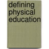 Defining Physical Education door David Kirk