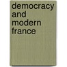 Democracy And Modern France door Nick Hewlett