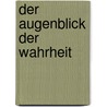 Der Augenblick der Wahrheit by Leif Davidsen