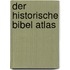 Der historische Bibel Atlas