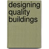 Designing Quality Buildings by Building Research Establishment