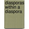 Diasporas Within A Diaspora by Jonathan Irvine Israel